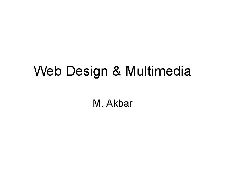 Web Design & Multimedia M. Akbar 