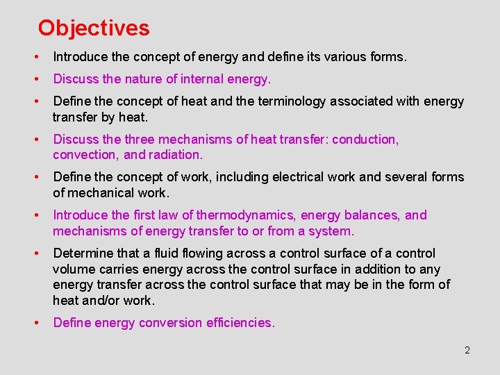 Objectives • Introduce the concept of energy and define its various forms. • Discuss