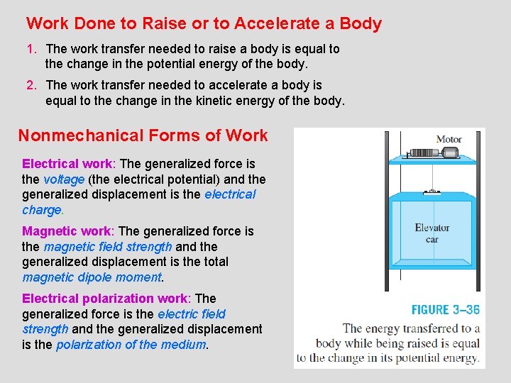 Work Done to Raise or to Accelerate a Body 1. The work transfer needed