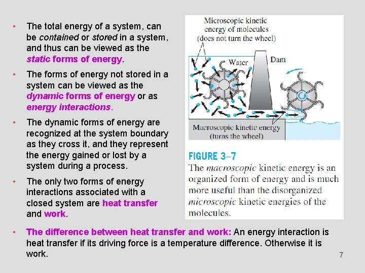  • The total energy of a system, can be contained or stored in