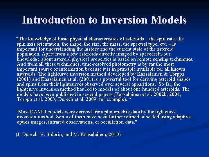 Introduction to Inversion Models “The knowledge of basic physical characteristics of asteroids – the