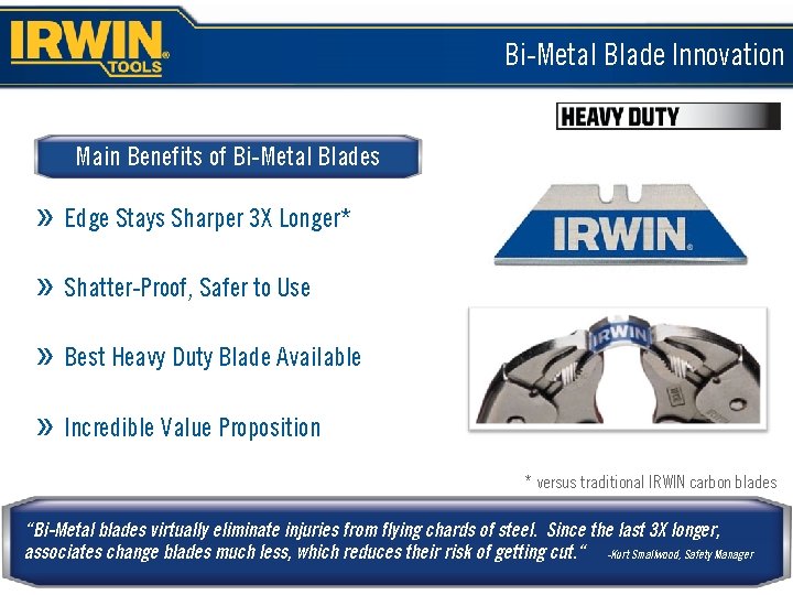 Bi-Metal Blade Innovation Main Benefits of Bi-Metal Blades » Edge Stays Sharper 3 X