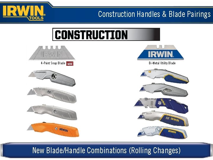 Construction Handles & Blade Pairings Construction Handles General Use 4 -Point Snap Blade NEW