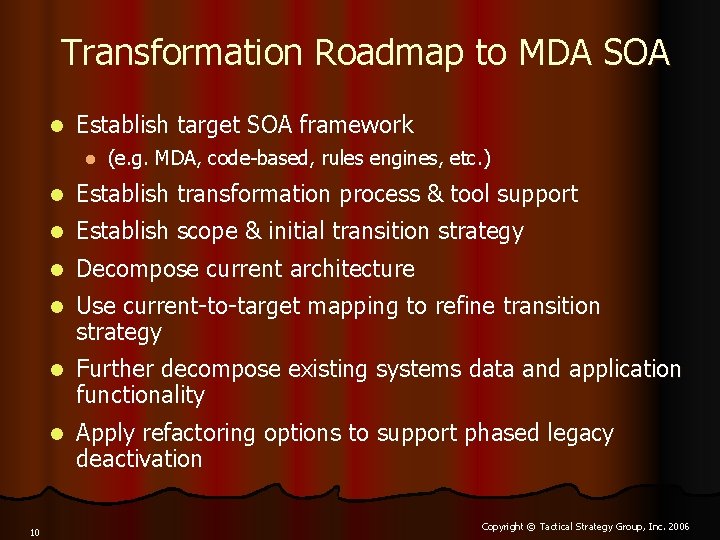 Transformation Roadmap to MDA SOA l Establish target SOA framework l 10 (e. g.