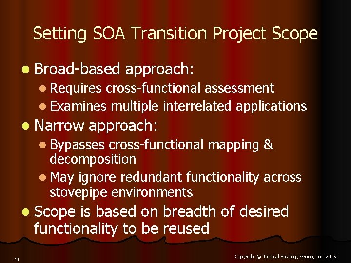 Setting SOA Transition Project Scope l Broad-based approach: l Requires cross-functional assessment l Examines