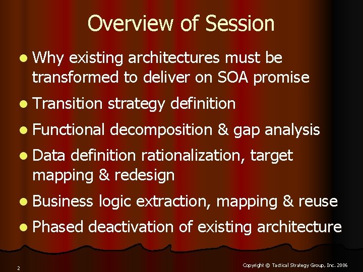 Overview of Session l Why existing architectures must be transformed to deliver on SOA