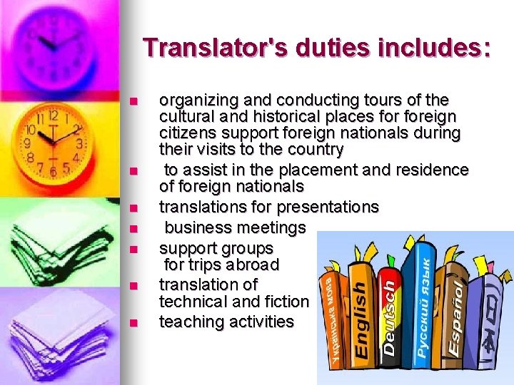 Translator's duties includes: n n n n organizing and conducting tours of the cultural