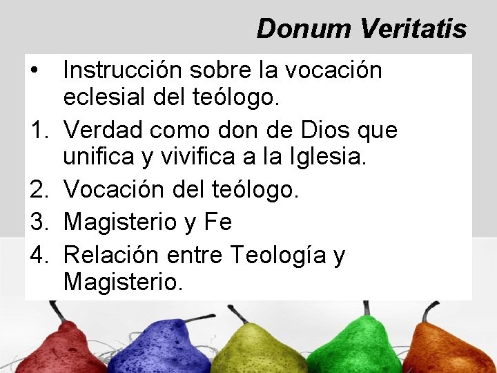 Donum Veritatis • Instrucción sobre la vocación eclesial del teólogo. 1. Verdad como don