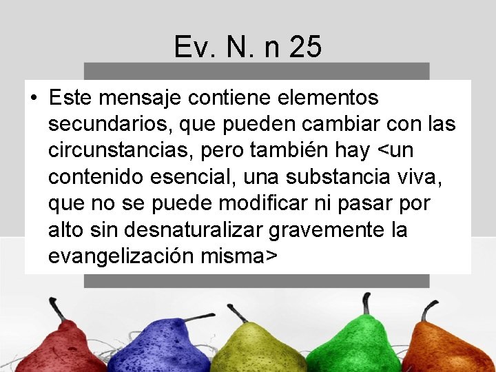 Ev. N. n 25 • Este mensaje contiene elementos secundarios, que pueden cambiar con