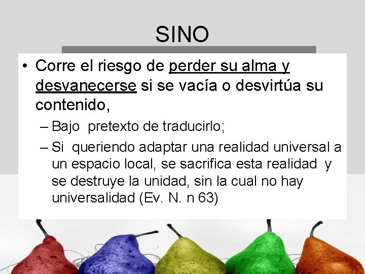 SINO • Corre el riesgo de perder su alma y desvanecerse si se vacía