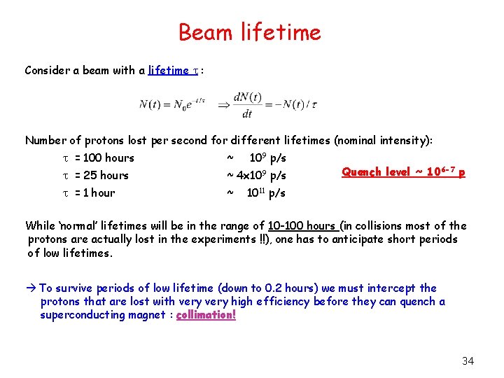 Beam lifetime Consider a beam with a lifetime t : Number of protons lost