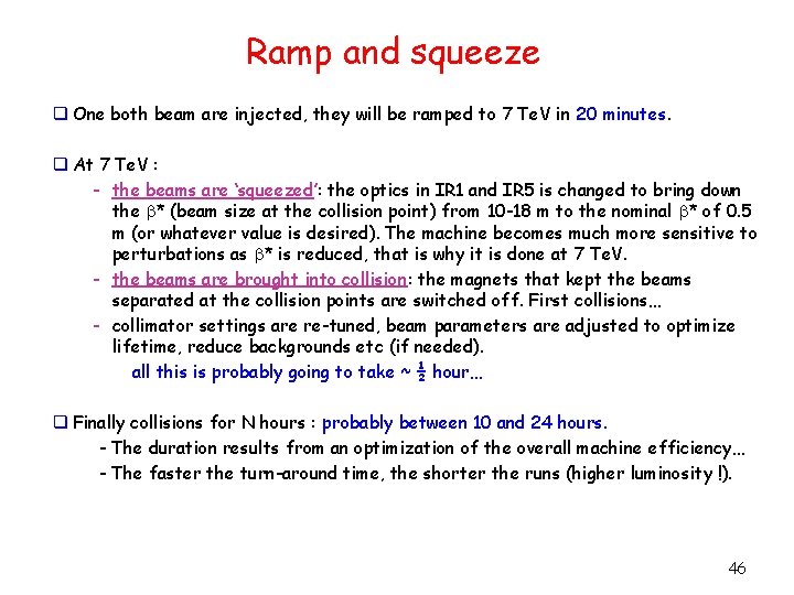 Ramp and squeeze q One both beam are injected, they will be ramped to