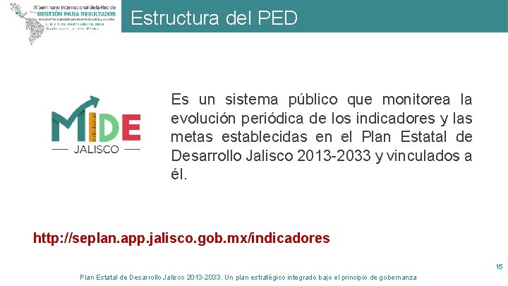 Estructura del PED Es un sistema público que monitorea la evolución periódica de los