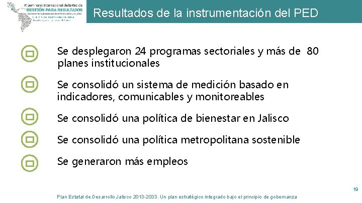 Resultados de la instrumentación del PED Se desplegaron 24 programas sectoriales y más de