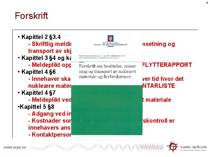 4 Forskrift • Kapittel 2 § 3. 4 - Skriftlig melding til kontrollorgan ved