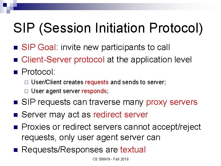 SIP (Session Initiation Protocol) n n n SIP Goal: invite new participants to call