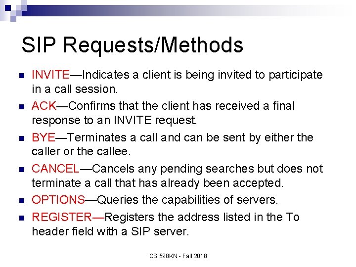 SIP Requests/Methods n n n INVITE—Indicates a client is being invited to participate in