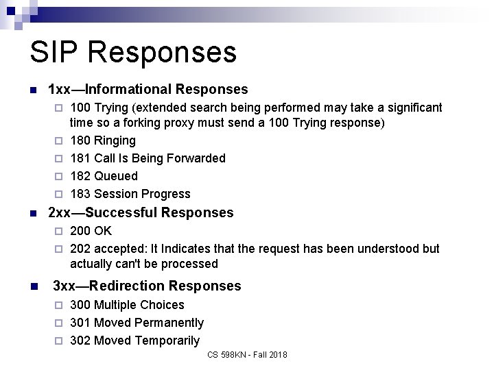 SIP Responses n 1 xx—Informational Responses ¨ ¨ ¨ n 100 Trying (extended search