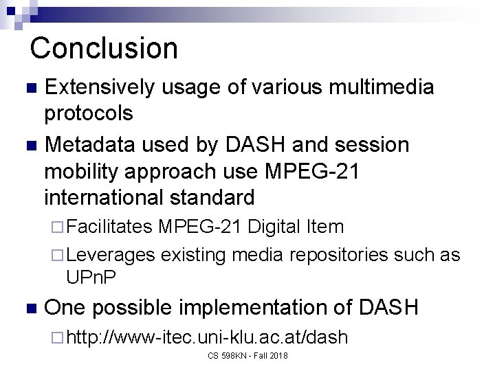 Conclusion Extensively usage of various multimedia protocols n Metadata used by DASH and session