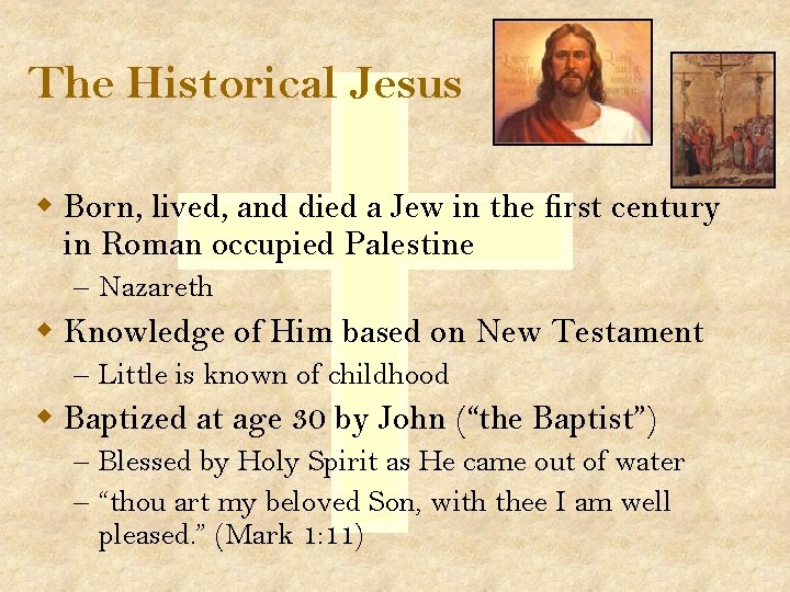 The Historical Jesus w Born, lived, and died a Jew in the first century