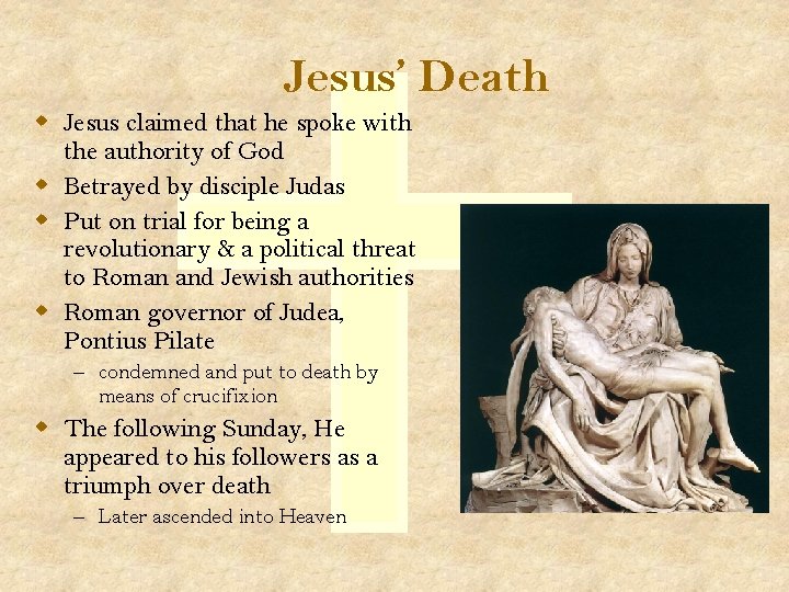 Jesus’ Death w Jesus claimed that he spoke with the authority of God w