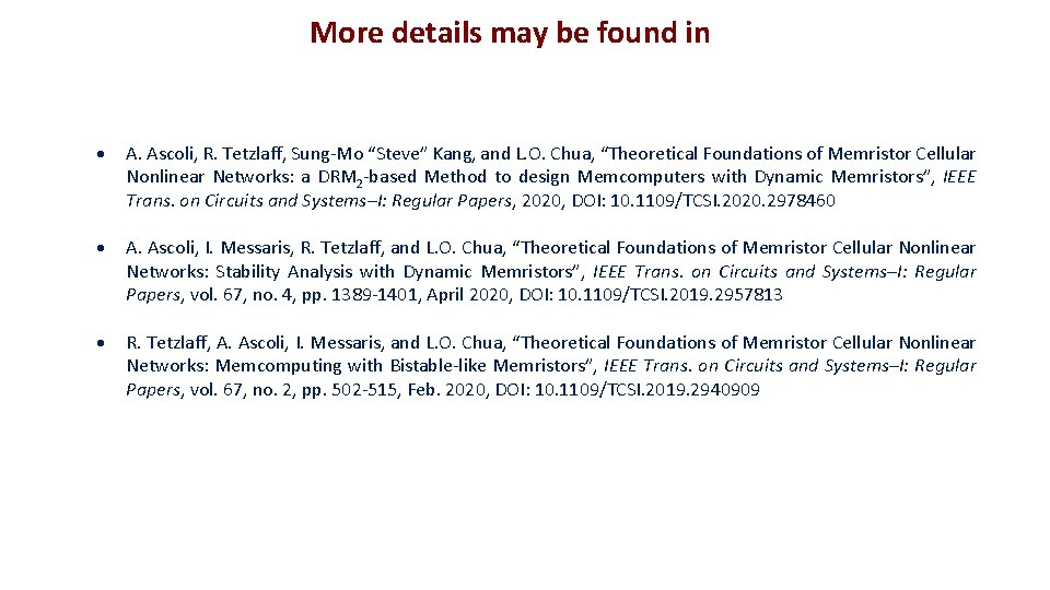 More details may be found in A. Ascoli, R. Tetzlaff, Sung-Mo “Steve” Kang, and