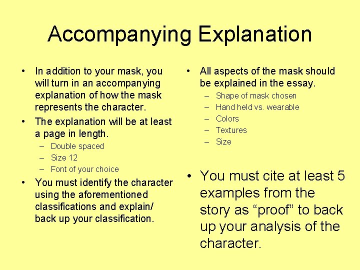 Accompanying Explanation • In addition to your mask, you will turn in an accompanying