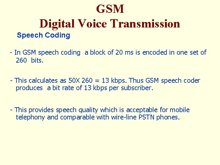 GSM Digital Voice Transmission Speech Coding - In GSM speech coding a block of