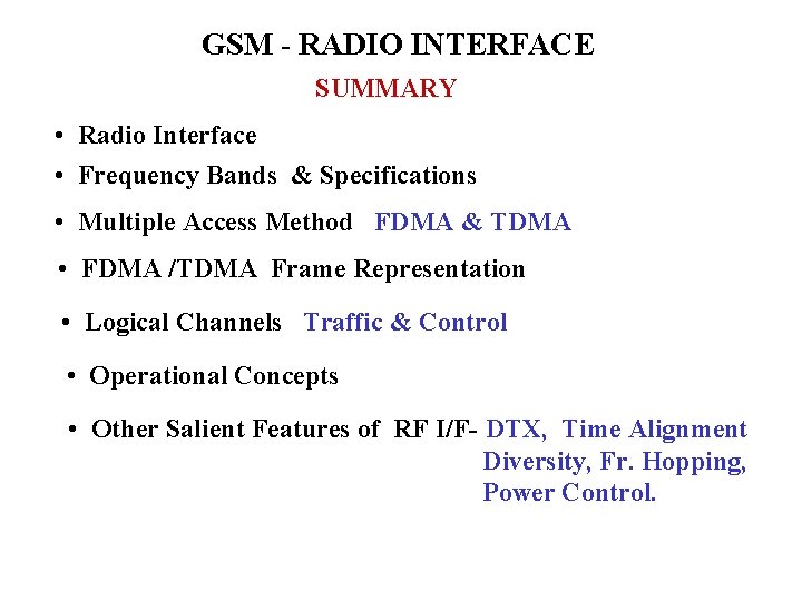 GSM - RADIO INTERFACE SUMMARY • Radio Interface • Frequency Bands & Specifications •