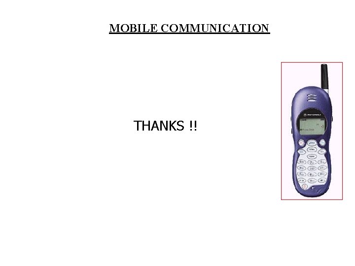 MOBILE COMMUNICATION THANKS !! 