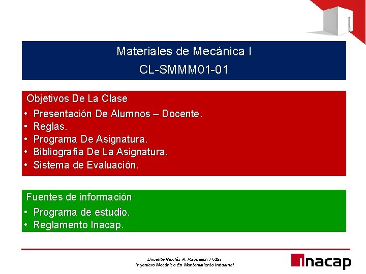 Materiales de Mecánica I CL-SMMM 01 -01 Objetivos De La Clase • Presentación De