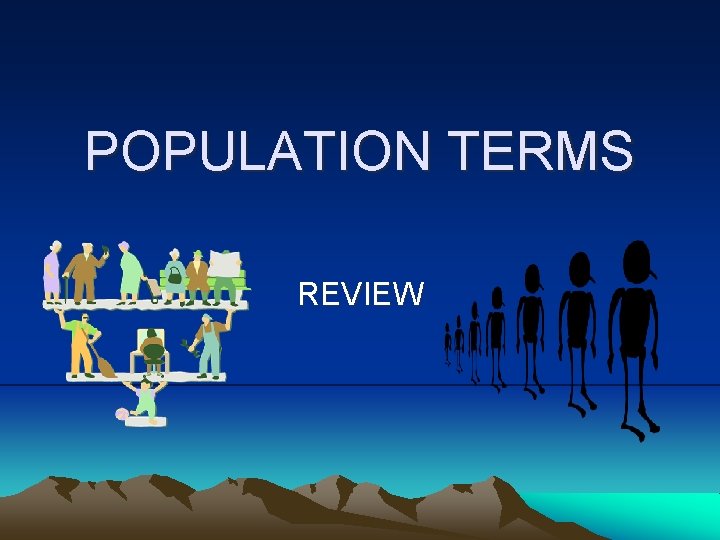 POPULATION TERMS REVIEW 