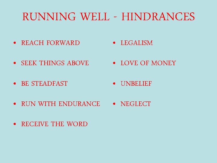RUNNING WELL - HINDRANCES • REACH FORWARD • LEGALISM • SEEK THINGS ABOVE •