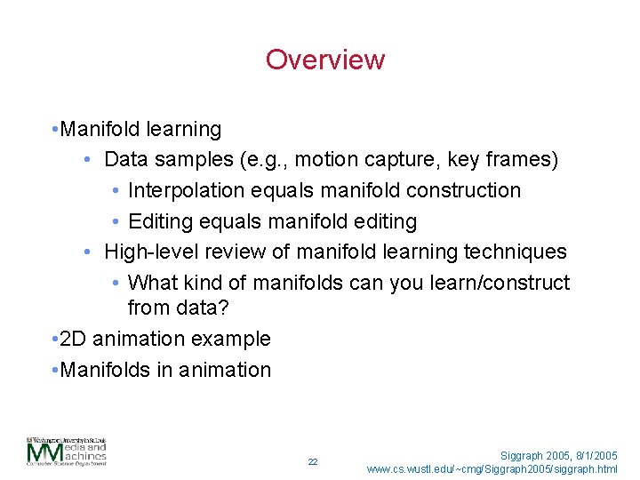 Overview • Manifold learning • Data samples (e. g. , motion capture, key frames)