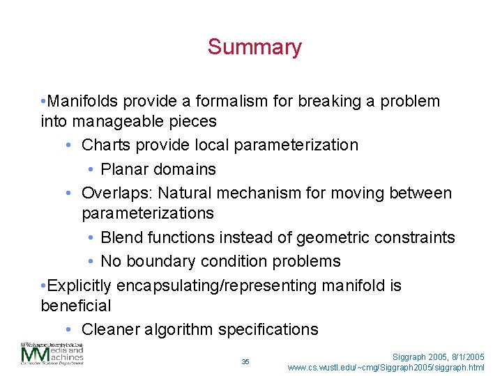 Summary • Manifolds provide a formalism for breaking a problem into manageable pieces •