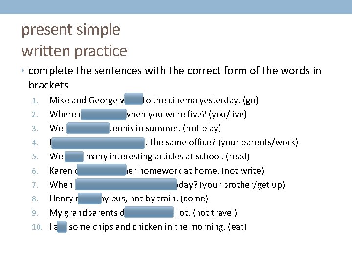 present simple written practice • complete the sentences with the correct form of the