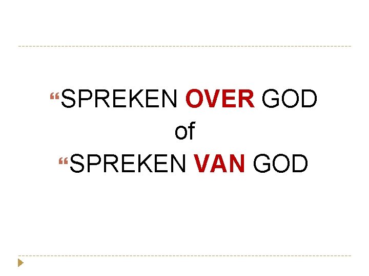  SPREKEN OVER GOD of SPREKEN VAN GOD 