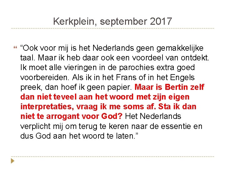 Kerkplein, september 2017 “Ook voor mij is het Nederlands geen gemakkelijke taal. Maar ik