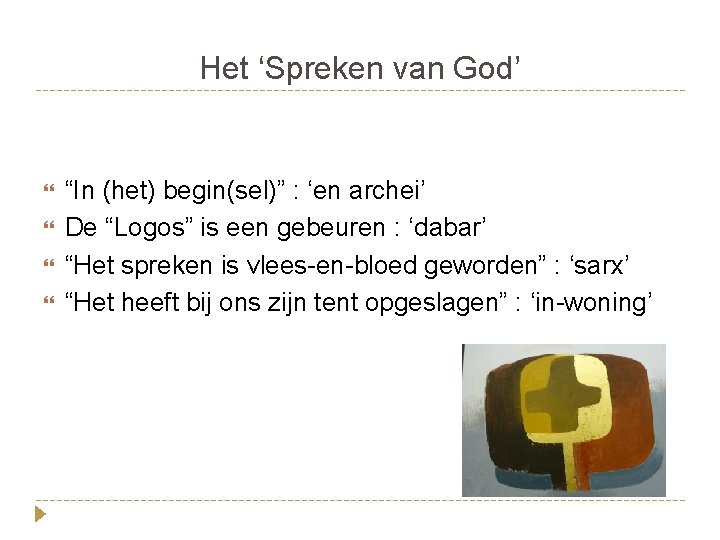 Het ‘Spreken van God’ “In (het) begin(sel)” : ‘en archei’ De “Logos” is een