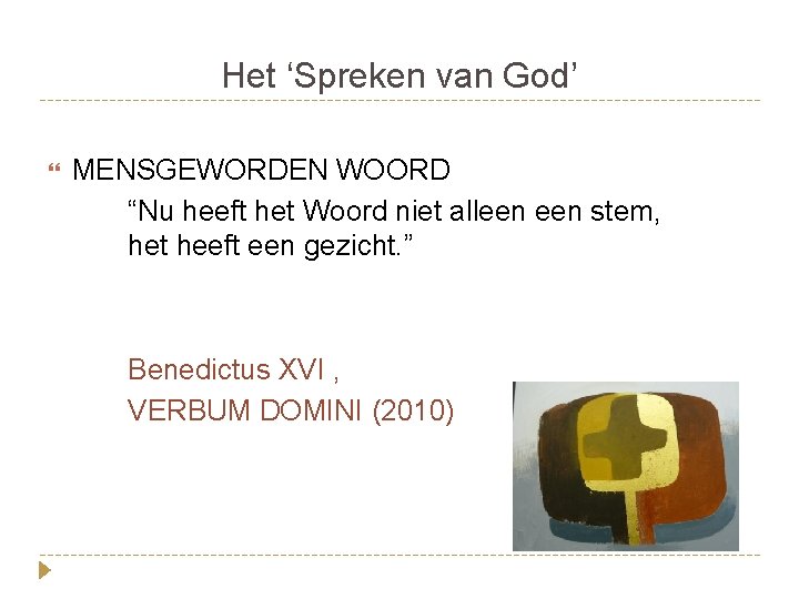 Het ‘Spreken van God’ MENSGEWORDEN WOORD “Nu heeft het Woord niet alleen stem, het