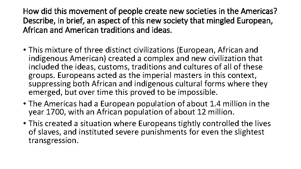 How did this movement of people create new societies in the Americas? Describe, in
