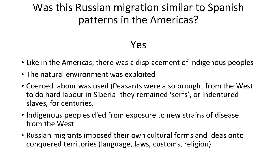 Was this Russian migration similar to Spanish patterns in the Americas? Yes • Like