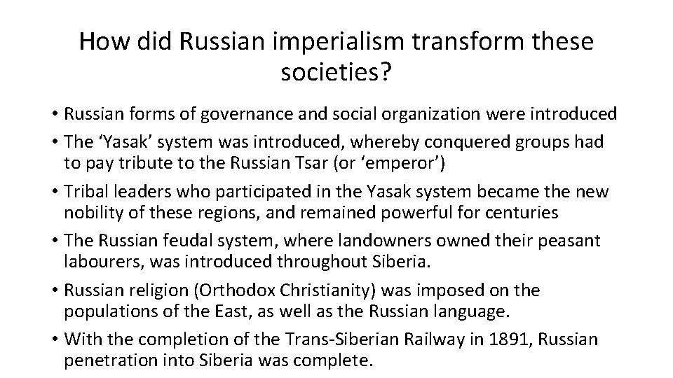 How did Russian imperialism transform these societies? • Russian forms of governance and social