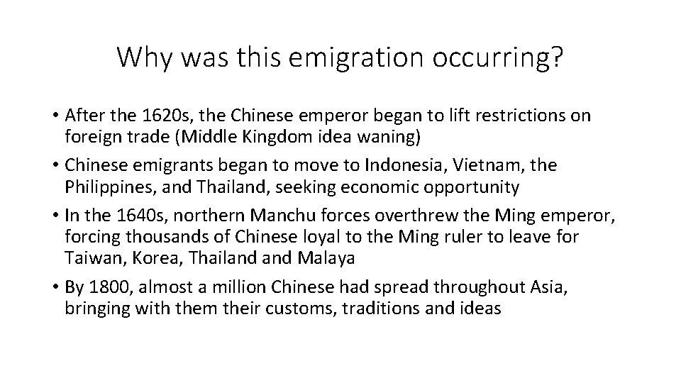 Why was this emigration occurring? • After the 1620 s, the Chinese emperor began