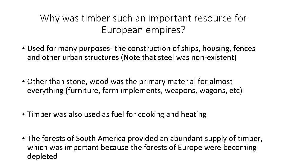 Why was timber such an important resource for European empires? • Used for many