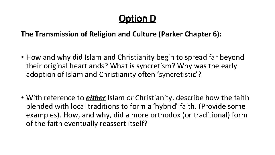 Option D The Transmission of Religion and Culture (Parker Chapter 6): • How and