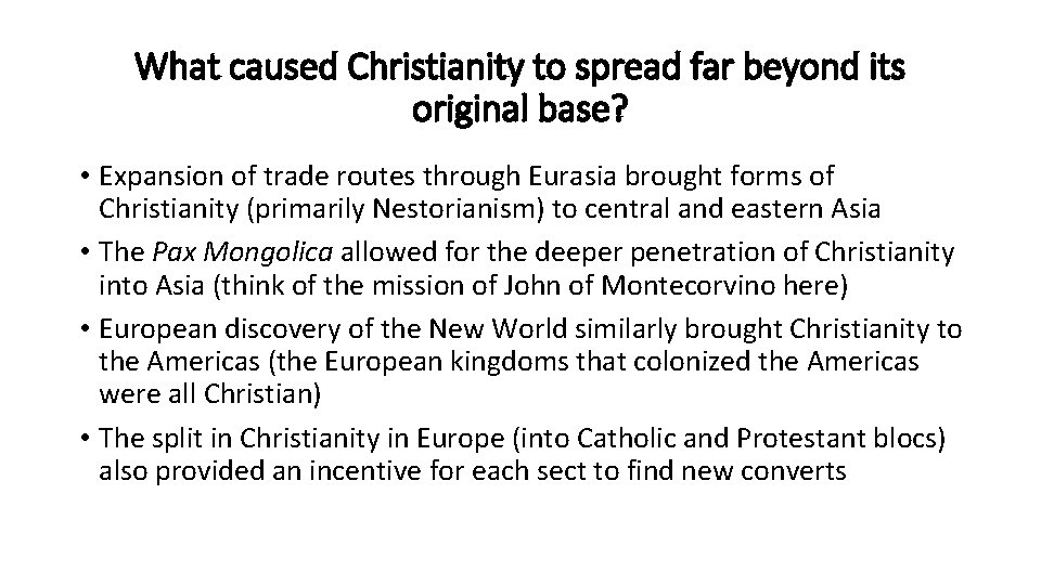What caused Christianity to spread far beyond its original base? • Expansion of trade