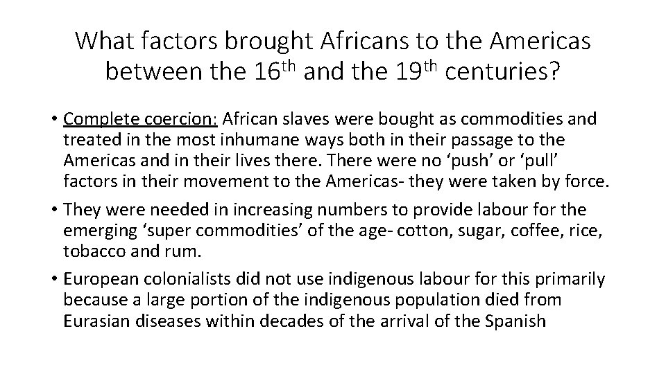 What factors brought Africans to the Americas between the 16 th and the 19