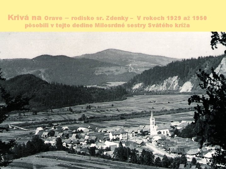 Krivá na Orave – rodisko sr. Zdenky – V rokoch 1929 až 1950 pôsobili