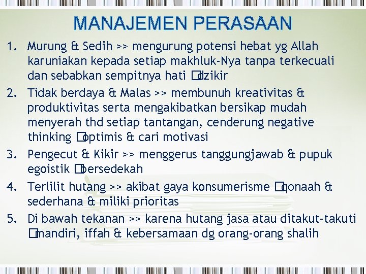 MANAJEMEN PERASAAN 1. Murung & Sedih >> mengurung potensi hebat yg Allah karuniakan kepada